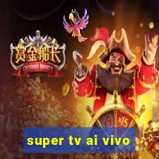 super tv ai vivo